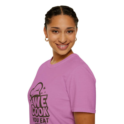 Chef's Humor T-Shirt, Funny Cooking Top, We Cook You Eat Tee, Gift for Foodies, Unisex Kitchen Shirt