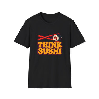 Sushi Lover T-Shirt - Think Sushi graphic tee for foodies, casual wear, gift for sushi lovers, summer style, food-themed shirt