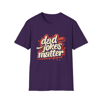 Dad Jokes Matter T-Shirt - Funny Gift for Dads, Father’s Day Apparel, Unisex Softstyle Tee, Humorous Dad T-Shirt, Casual Wear