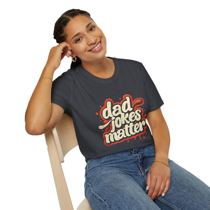 Dad Jokes Matter T-Shirt - Funny Gift for Dads, Father’s Day Apparel, Unisex Softstyle Tee, Humorous Dad T-Shirt, Casual Wear