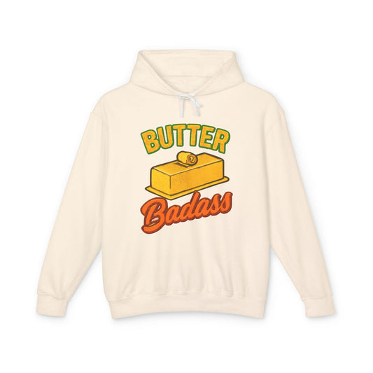 Butter Badass Hoodie - Fun Unisex Lightweight Sweatshirt, Gifts for Foodies, Casual Wear, Birthday, Kitchen Humor