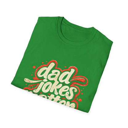 Dad Jokes Matter T-Shirt - Funny Gift for Dads, Father’s Day Apparel, Unisex Softstyle Tee, Humorous Dad T-Shirt, Casual Wear