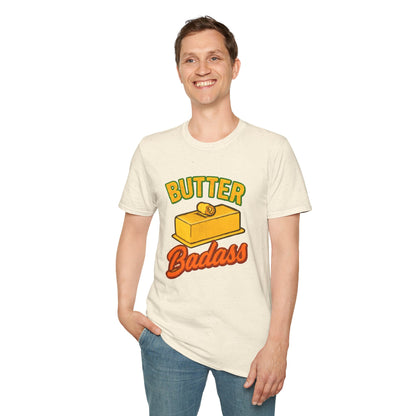 Butter Badass Unisex T-Shirt | Funny Graphic Tee | Casual Wear for Foodies, Unique Gift for Birthdays, Funny Gift, Summer Style