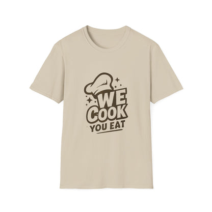 Chef's Humor T-Shirt, Funny Cooking Top, We Cook You Eat Tee, Gift for Foodies, Unisex Kitchen Shirt