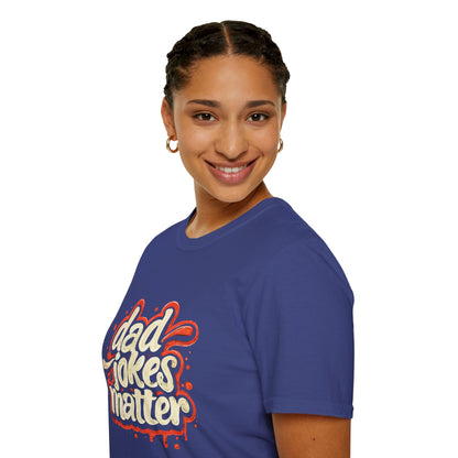 Dad Jokes Matter T-Shirt - Funny Gift for Dads, Father’s Day Apparel, Unisex Softstyle Tee, Humorous Dad T-Shirt, Casual Wear