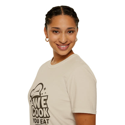 Chef's Humor T-Shirt, Funny Cooking Top, We Cook You Eat Tee, Gift for Foodies, Unisex Kitchen Shirt