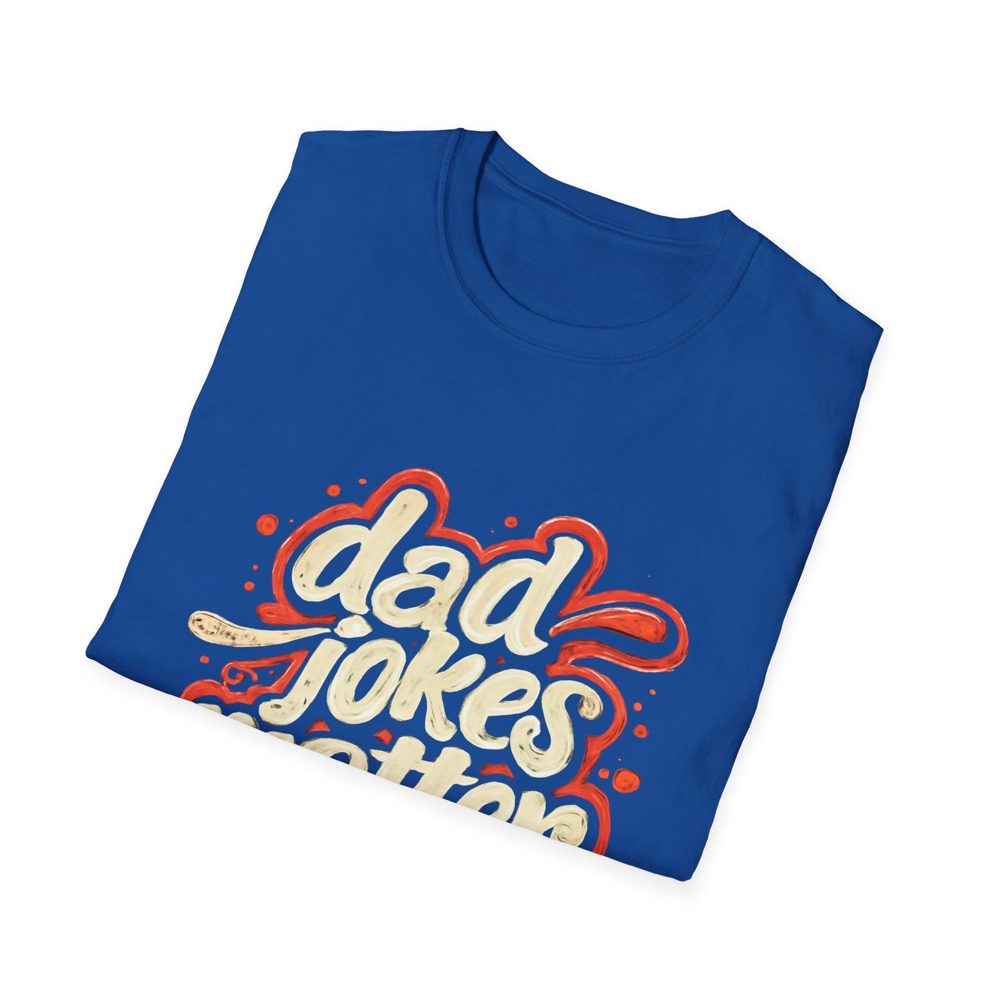 Dad Jokes Matter T-Shirt - Funny Gift for Dads, Father’s Day Apparel, Unisex Softstyle Tee, Humorous Dad T-Shirt, Casual Wear