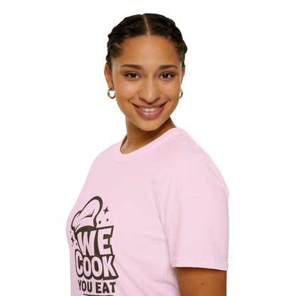 Chef's Humor T-Shirt, Funny Cooking Top, We Cook You Eat Tee, Gift for Foodies, Unisex Kitchen Shirt