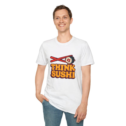 Sushi Lover T-Shirt - Think Sushi graphic tee for foodies, casual wear, gift for sushi lovers, summer style, food-themed shirt