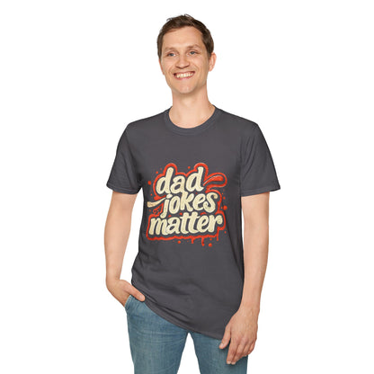 Dad Jokes Matter T-Shirt - Funny Gift for Dads, Father’s Day Apparel, Unisex Softstyle Tee, Humorous Dad T-Shirt, Casual Wear