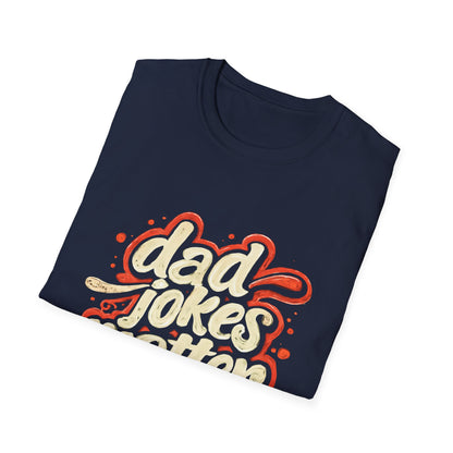 Dad Jokes Matter T-Shirt - Funny Gift for Dads, Father’s Day Apparel, Unisex Softstyle Tee, Humorous Dad T-Shirt, Casual Wear