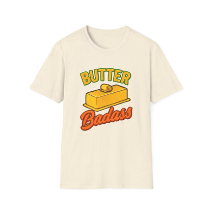 Butter Badass Unisex T-Shirt | Funny Graphic Tee | Casual Wear for Foodies, Unique Gift for Birthdays, Funny Gift, Summer Style