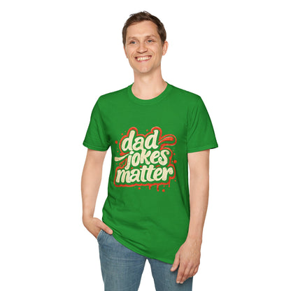 Dad Jokes Matter T-Shirt - Funny Gift for Dads, Father’s Day Apparel, Unisex Softstyle Tee, Humorous Dad T-Shirt, Casual Wear