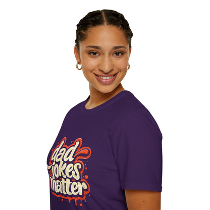 Dad Jokes Matter T-Shirt - Funny Gift for Dads, Father’s Day Apparel, Unisex Softstyle Tee, Humorous Dad T-Shirt, Casual Wear